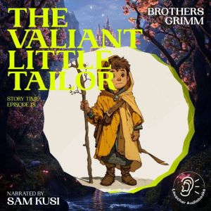 The Valiant Little Tailor Story Time..., Brothers Grimm