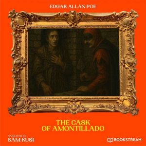 The Cask of Amontillado, Edgar Allan Poe