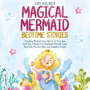 Magical Mermaid Bedtime Stories Char..., Joy Palmer