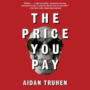 The Price You Pay, Aidan Truhen