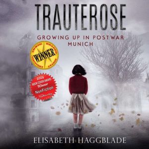 Trauterose: Growing Up in Postwar Munich