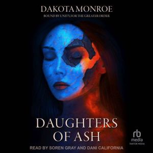 Daughters of Ash, Dakota Monroe