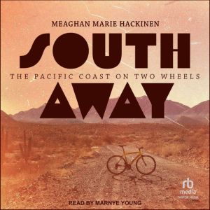 South Away: The Pacific Coast on Two Wheels