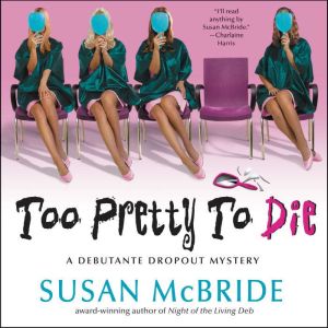 Too Pretty to Die, Susan McBride
