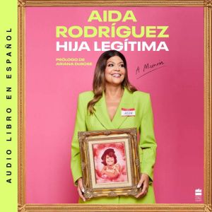 Legitimate Kid \ Hija legtima: Una vida entre el dolor y la risa