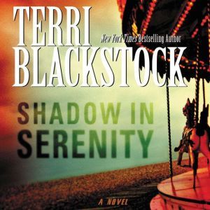 Shadow in Serenity, Terri Blackstock