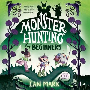 Monster Hunting For Beginners, Ian Mark