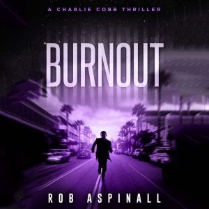 Burnout, Rob Aspinall