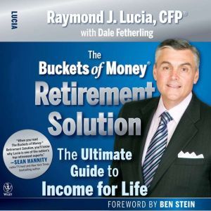 The Buckets of Money Retirement Solut..., Raymond J. Lucia