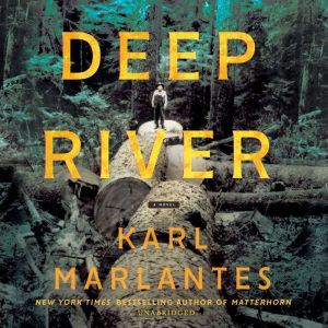 Deep River: A Novel, Karl Marlantes