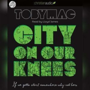 City on Our Knees, Toby Mac