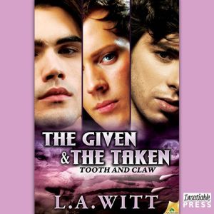 The Given  The Taken, L.A. Witt