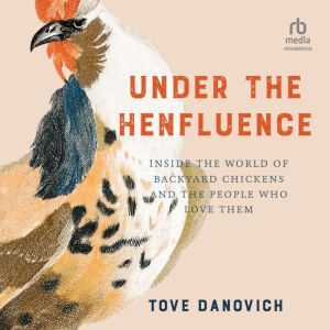 Under the Henfluence, Tove Danovich