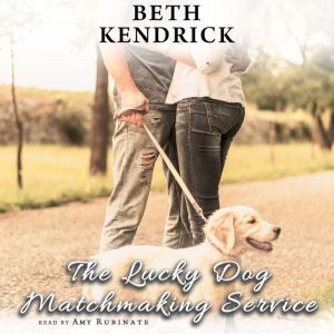 The Lucky Dog Matchmaking Service, Beth Kendrick