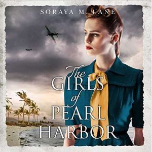 The Girls of Pearl Harbor, Soraya M. Lane