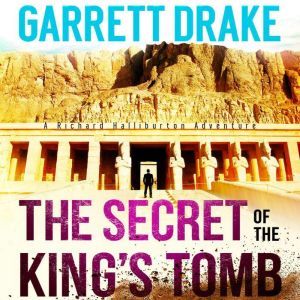 The Secret of the Kings Tomb, Garrett Drake
