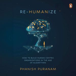 ReHumanize, Phanish Puranam