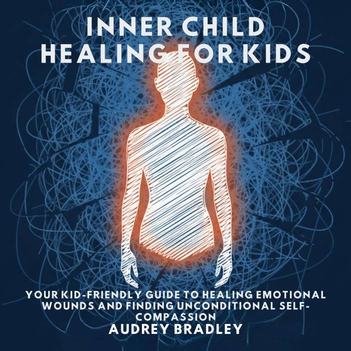 Inner Child Healing for Kids, Audrey Bradley