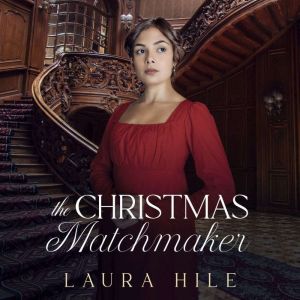 The Christmas Matchmaker, Laura Hile