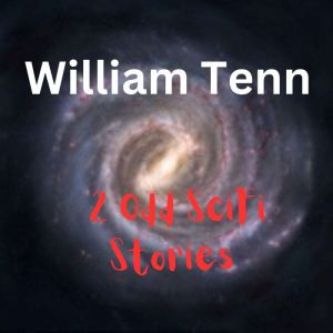 2 Odd SciFi Stories by William Tenn, William Tenn