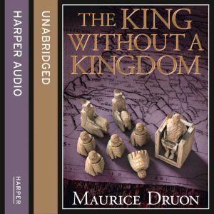 The King Without a Kingdom, Maurice Druon