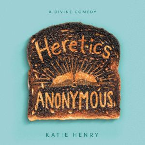 Heretics Anonymous, Katie Henry