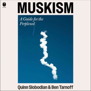 Muskism, Quinn Slobodian