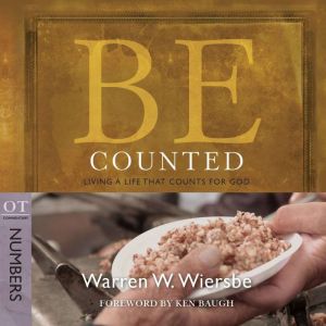 Be Counted (Numbers): Living a Life that Counts for God