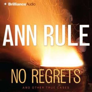 No Regrets, Ann Rule