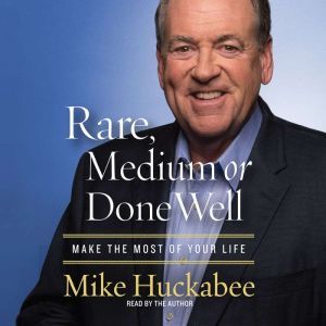 Rare, Medium or Done Well, Mike Huckabee