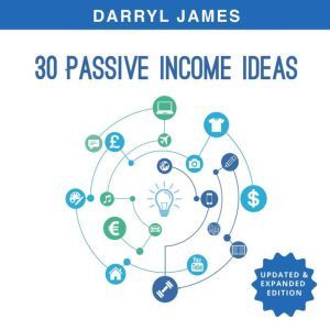 30 Passive Income Ideas How to take ..., Darryl James