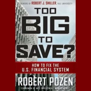 Too Big to Save? How to Fix the U.S. ..., Robert Pozen
