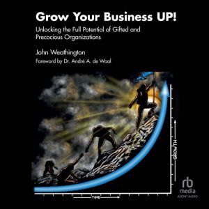 Grow Your BusinessUP!, John Weathington