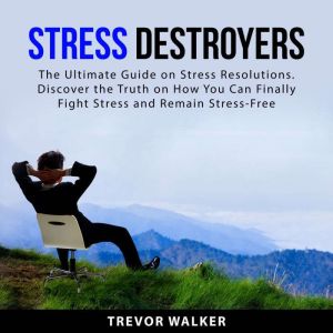 Stress Destroyers, Trevor Walker