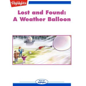 Lost and Found A Weather Balloon, Sara M. Menkin