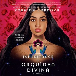 The Inheritance of Orquidea Divina: A Novel, Zoraida Cordova