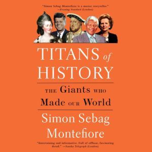 Titans of History, Simon Sebag Montefiore