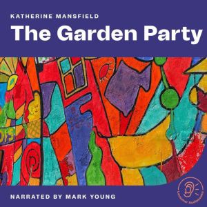 The Garden Party, Katherine Mansfield