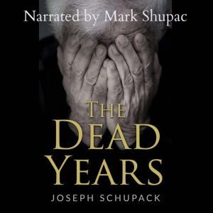 The Dead Years, Joseph Schupack