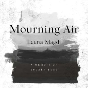 Mourning Air: A memoir of sudden loss