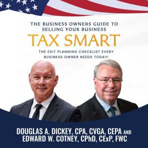 The Business Owners Guide to Selling ..., Douglas A. Dickey