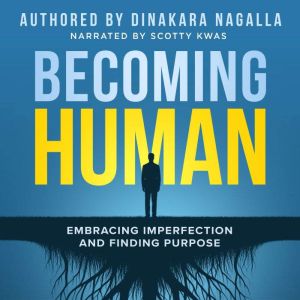 Becoming Human: Embracing Imperfection and Finding Purpose