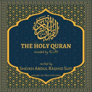 The Holy Quran - Sheikh Abdul Rashid Sufi