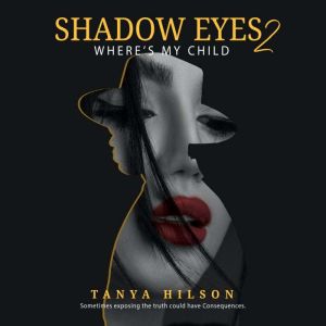 Shadow Eyes 2 Wheres My Child, Tanya Hilson