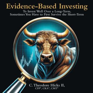 EvidenceBased Investing, C. Theodore Hicks II