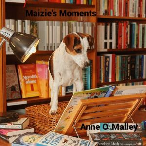 Maizies Moments, Anne OMalley
