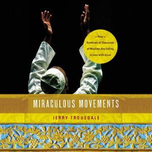 Miraculous Movements, Jerry Trousdale