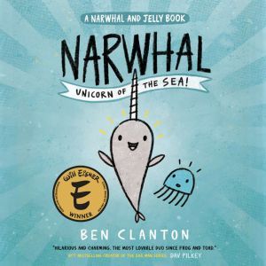 Narwhal Unicorn of the Sea A Narwha..., Ben Clanton
