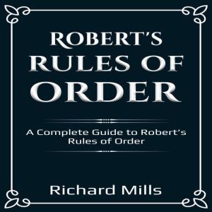Roberts Rules of Order, Richard Mills