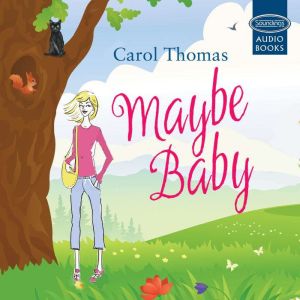 Maybe Baby, Carol Thomas